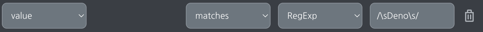 screenshot of a value conditionw with the operator set to 'matches' and the value type set to 'RegExp' and the value set to '/\sDeno\s/'